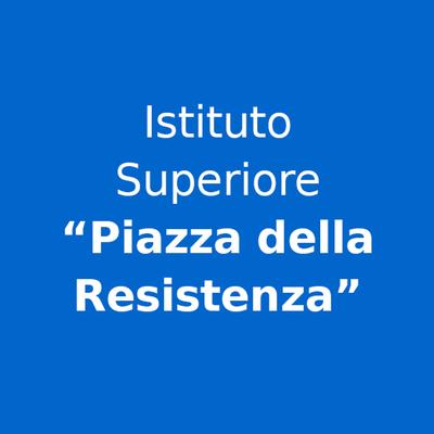 Istituto Superiore "Piazza Della Resistenza"