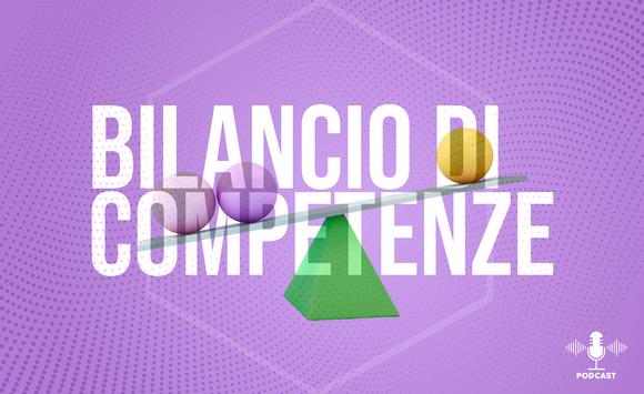 Uno strumento prezioso ed evergreen: il Bilancio di competenze