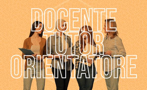 Docente Tutor e Orientatore: tutto quello che c'è da sapere