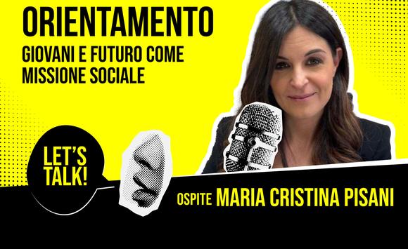 LET'S TALK | Puntata 9: Intervista a Maria Cristina Pisani